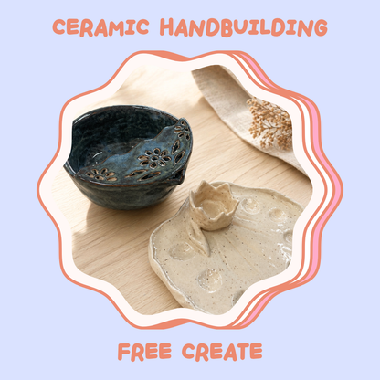 Ceramic Handbuilding Workshop - Free Create