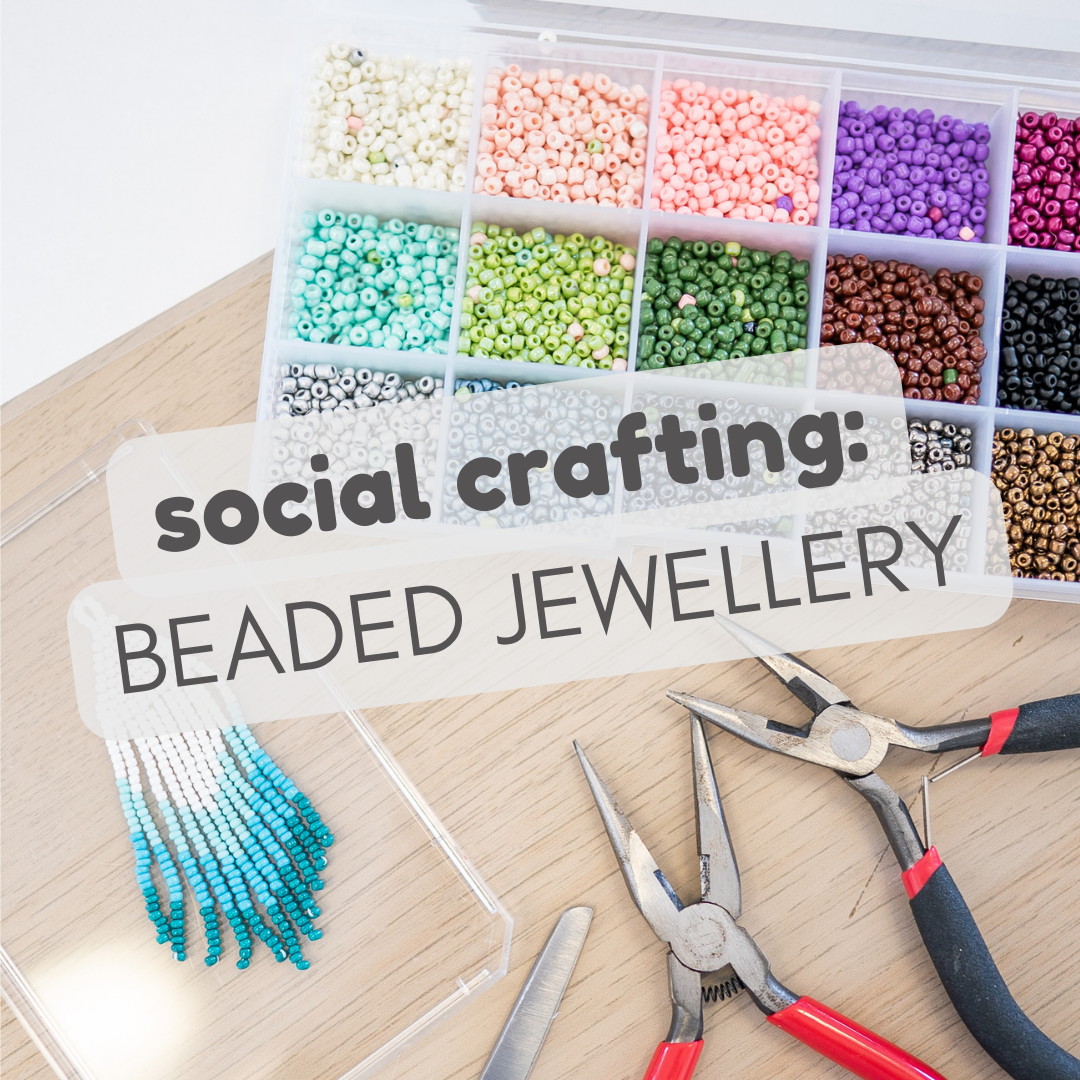 Social Crafting: Beaded Jewellery