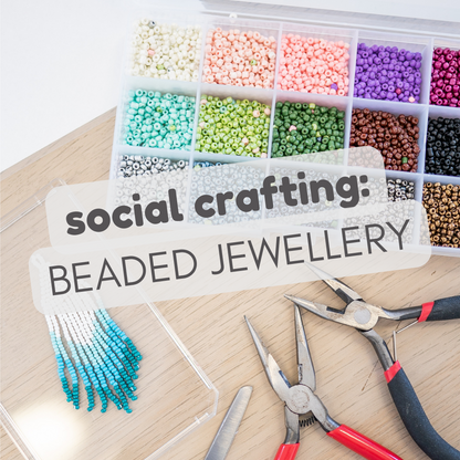 Social Crafting: Beaded Jewellery